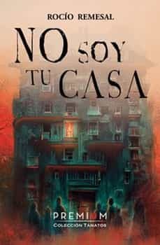 no soy tu casa-rocio remesal-9788412609608