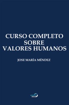 curso completo sobre valores humanos-jose maria mendez-9788412671308