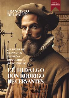 el hidalgo don rodrigo de cervantes-francisco del valle sanchez-9788412849608