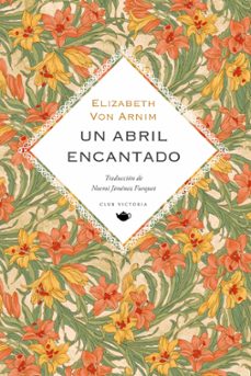 un abril encantado-elizabeth von arnim-9788412983708