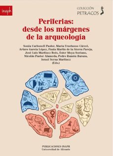 periferias: desde los margenes de la arqueologia-9788413022208