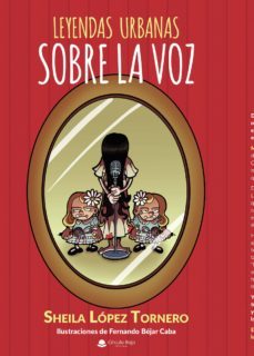 leyendas urbanas sobre la voz-sheila lopez tornero-9788413046808