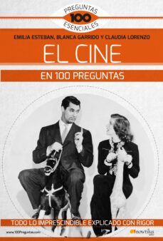 el cine en 100 preguntas: todo lo imprescindible explicado con rigor-9788413050508