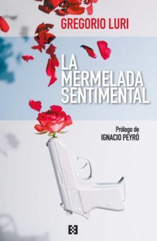 la mermelada sentimental (ebook)-gregorio luri-9788413394008