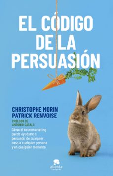 el codigo de la persuasion-christoph morin-patrick renvoise-9788413440408