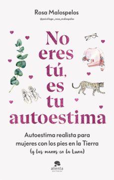 no eres tú, es tu autoestima-rosa malospelos-9788413443508