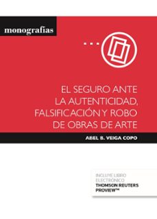 civitas: el seguro ante la autenticidad, falsificacion y robo de obras de arte (papel + e-book)-abel b. veiga copo-9788413468808