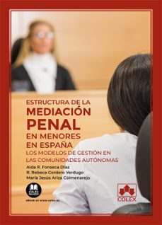 estructura de la mediacion penal en menores en españa.los modelos de gestion en las comunidades autonomas-aida r fonseca diaz-9788413599908