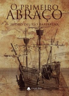 o primeiro abraço-isidro del rio barberena-9788413630908