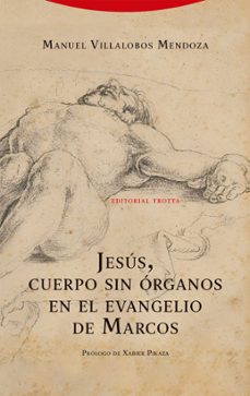 jesus, cuerpo sin organos en el evangelio de marcos (ebook)-manuel villalobos mendoza-9788413643007