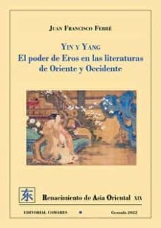 ying y yang. poder de eros en las literaturas de oriente y occidente-9788413693408