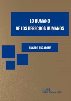 lo humano de los derechos humanos-angelo anzalone-9788413773308