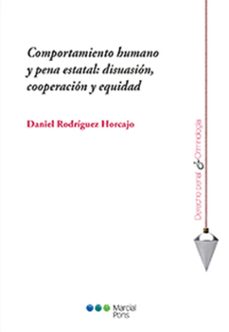 comportamiento humano y pena estatal: disuasion, cooperacion y equidad (ebook)-daniel rodriguez horcajo-9788413810508