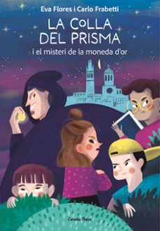 la colla del prisma i el misteri de la moneda d or-carlo frabetti-9788413899008