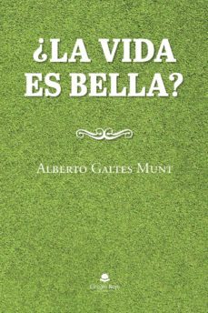 ¿la vida es bella?-alberto galtes munt-9788413983608