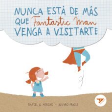 nunca está de más que fantastic man venga a visitarte-daniel gomez merino-9788414039908