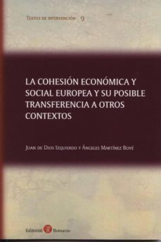 la cohesion economica y social europea y su posible transferencia a otros contextos-juan de dios izquierdo-9788415000808