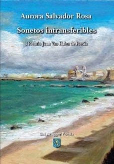 sonetos intransferibles (i premio juan van-halen de poesia (ex-ae quo)-aurora salvador rosa-9788415014508