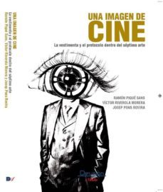 una imagen de cine: vestimenta y protocolo en el septimo arte-ramon pique sans-9788415150008