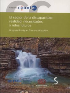 el sector de la discapacidad: realidad, necesidades y retos futur os-9788415305408