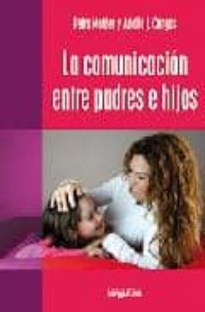 la comunicacion entre padres e hijos-petra moldes nuñez-9788415329008