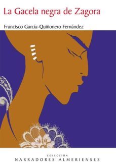 la gacela negra de zagora-fco garcias quiñonero fernandez-9788415387008