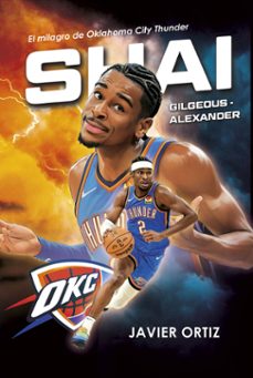 shai gilgeous-alexander. el milagro de oklahoma city thunder-javier ortiz perez-9788415448808