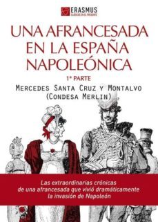 una afrancesada en la españa napoleonica: cronicas (1ª parte)-merlin condesa-9788415462408