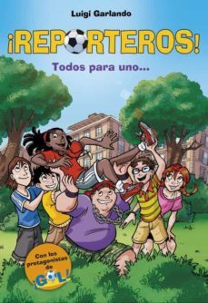 ¡reporteros!: ¡todos para uno!-9788415580508