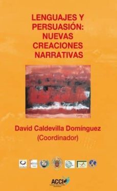 lenguajes y persuasion: nuevas creaciones literarias-david caldevilla dominguez-9788415705208