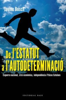 de l'estatut a l'autodeterminacio-jaume bosch i mestres-9788415711308