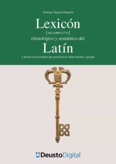 lexicon [incompleto] etimologico y semantico del latin (ebook)-santiago segura munguia-9788415759508