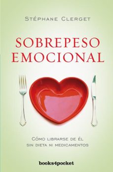 sobrepeso emocional: como librarse de el sin dieta ni medicamentos-stephane clerget-9788415870708