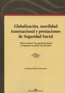 globalizacion, movilidad transnacional y prestaciones de segurida d social.-9788415923008