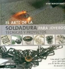 el arte de la soldadura para joyeros: tecnicas y proyectos-wing mun devenney-9788415967408