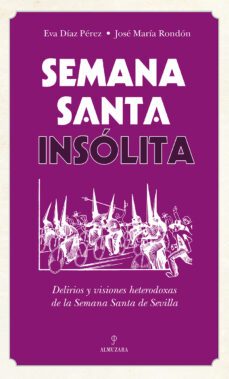 semana santa insolita (ebook)-eva diaz perez-jose maria rondon-9788416100408