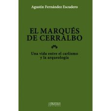 el marques de cerralbo-agustin fernandez escudero-9788416242108