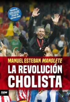 la revolucion cholista-manuel (manolete) esteban-9788416245208