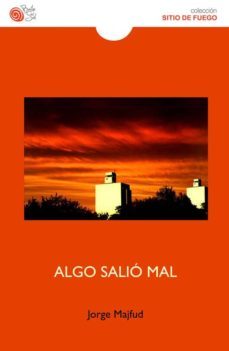 algo salio mal-jorge majfud-9788416320608