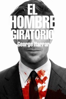 el hombre giratorio-george harrar-9788416387908
