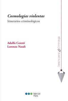 cosmologias violentas. itinerarios criminologicos-9788416402908