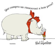 qui compra un rinoceront a bon preu?-shel silverstein-9788416804108