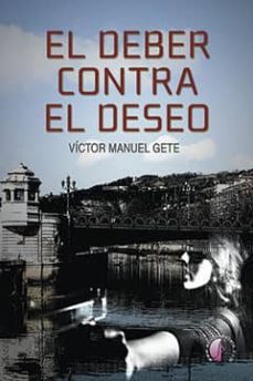 el deber contra el deseo-victor manuel gete-9788416809608