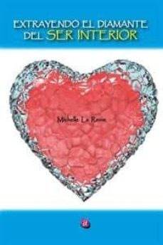 extrayendo el diamante del ser interior-michelle lareine-9788416814008