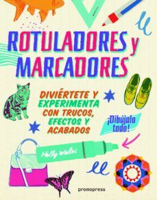 rotuladores y marcadores ¡dibujalo todo!-holly wales-9788416851508