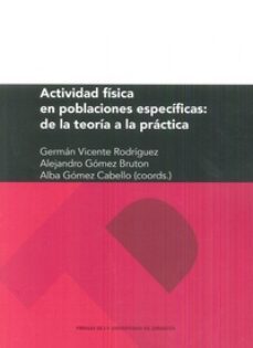 actividad fisica en poblaciones especificas: de la teoria a la practica-german vicente rodriguez-alejandro gomez bruton-9788416935208