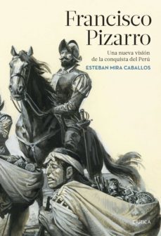 francisco pizarro (ebook)-esteban mira caballos-9788417067908