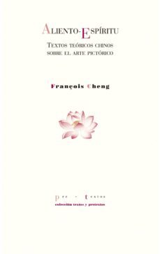 aliento-espiritu: textos teoricos chinos sobre el arte pictorico-françois cheng-9788417143008