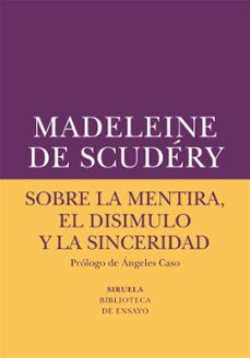 sobre la mentira, el disimulo y la sinceridad (ebook)-madeleine de scudery-9788417151508