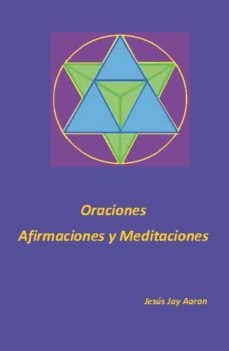 oraciones, afirmaciones y meditaciones-jesus jay aaron-9788417168308
